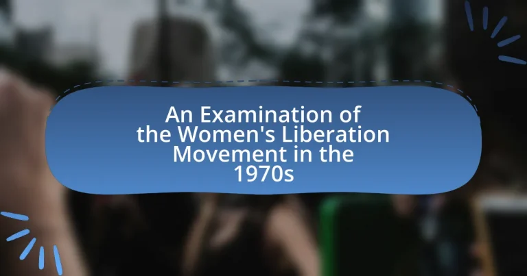 An Examination of the Women’s Liberation Movement in the 1970s