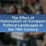 The Effect of Nationalism on European Political Landscapes in the 19th Century