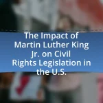 The Impact of Martin Luther King Jr. on Civil Rights Legislation in the U.S.