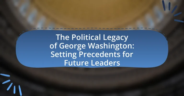 The Political Legacy of George Washington: Setting Precedents for Future Leaders