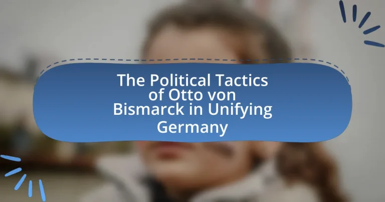 The Political Tactics of Otto von Bismarck in Unifying Germany
