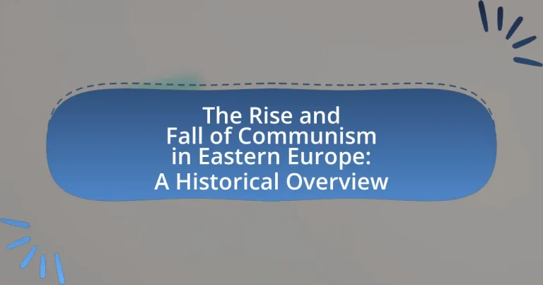 The Rise and Fall of Communism in Eastern Europe: A Historical Overview