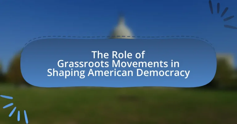 The Role of Grassroots Movements in Shaping American Democracy