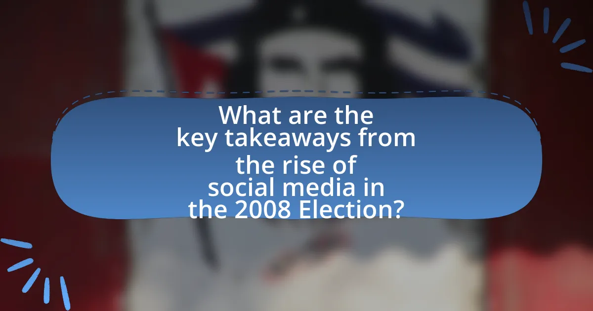 What are the key takeaways from the rise of social media in the 2008 Election?