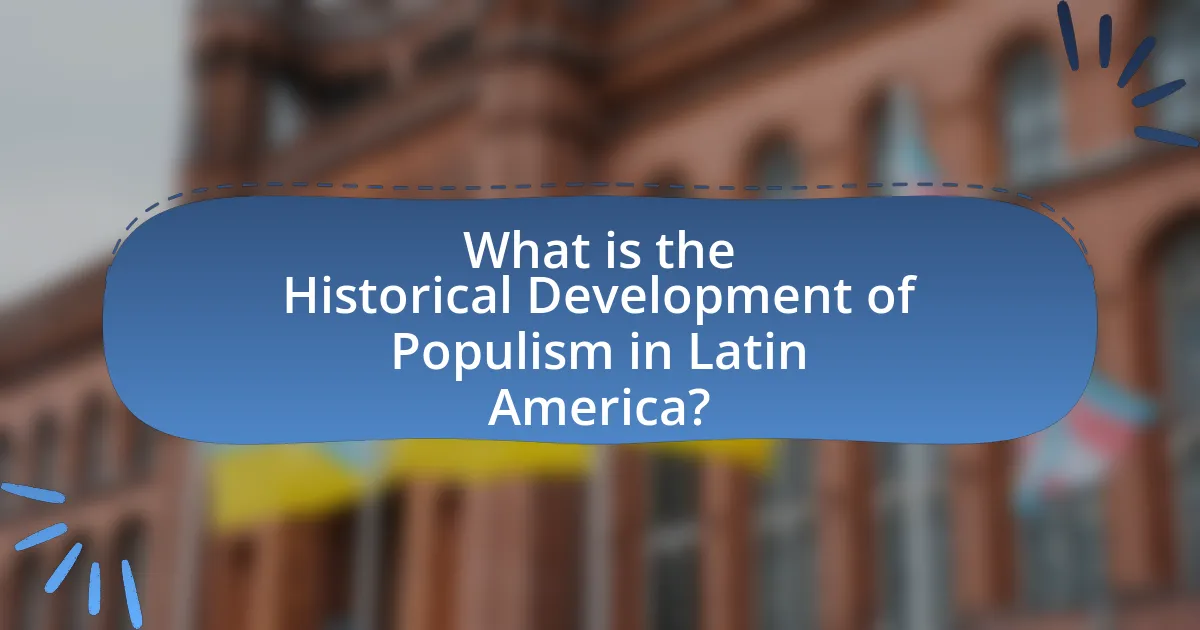 What is the Historical Development of Populism in Latin America?