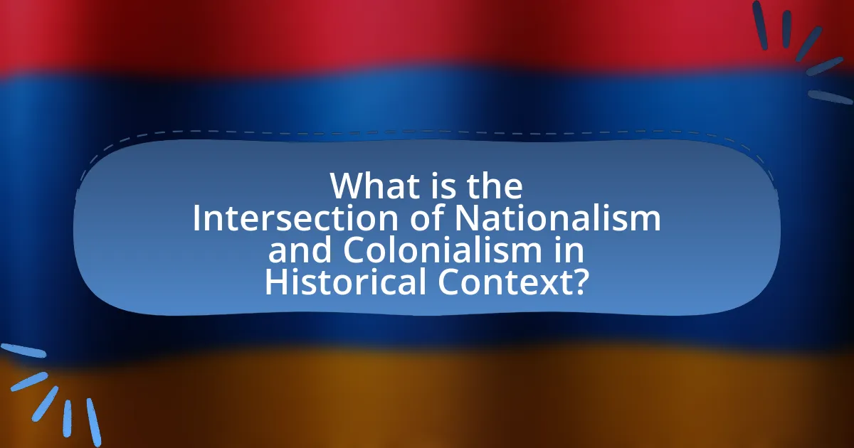 What is the Intersection of Nationalism and Colonialism in Historical Context?