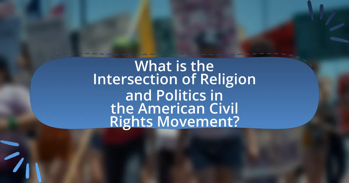What is the Intersection of Religion and Politics in the American Civil Rights Movement?