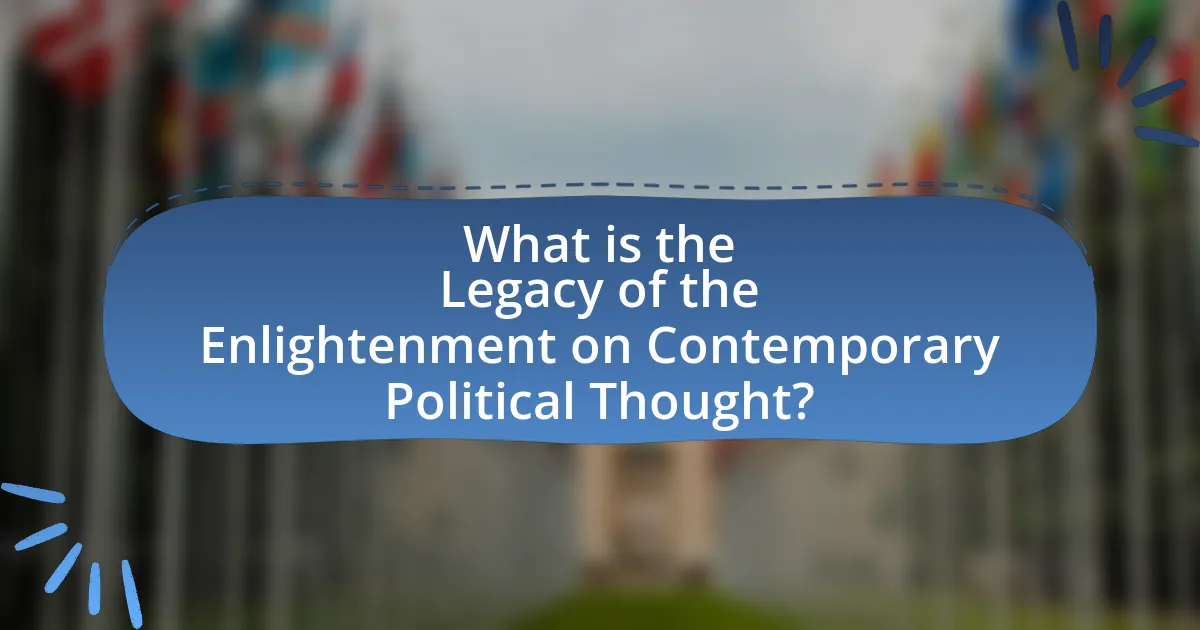 What is the Legacy of the Enlightenment on Contemporary Political Thought?