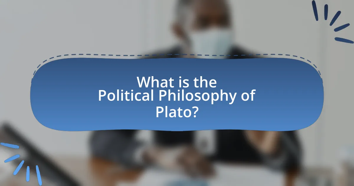 What is the Political Philosophy of Plato?