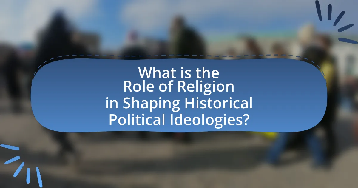 What is the Role of Religion in Shaping Historical Political Ideologies?