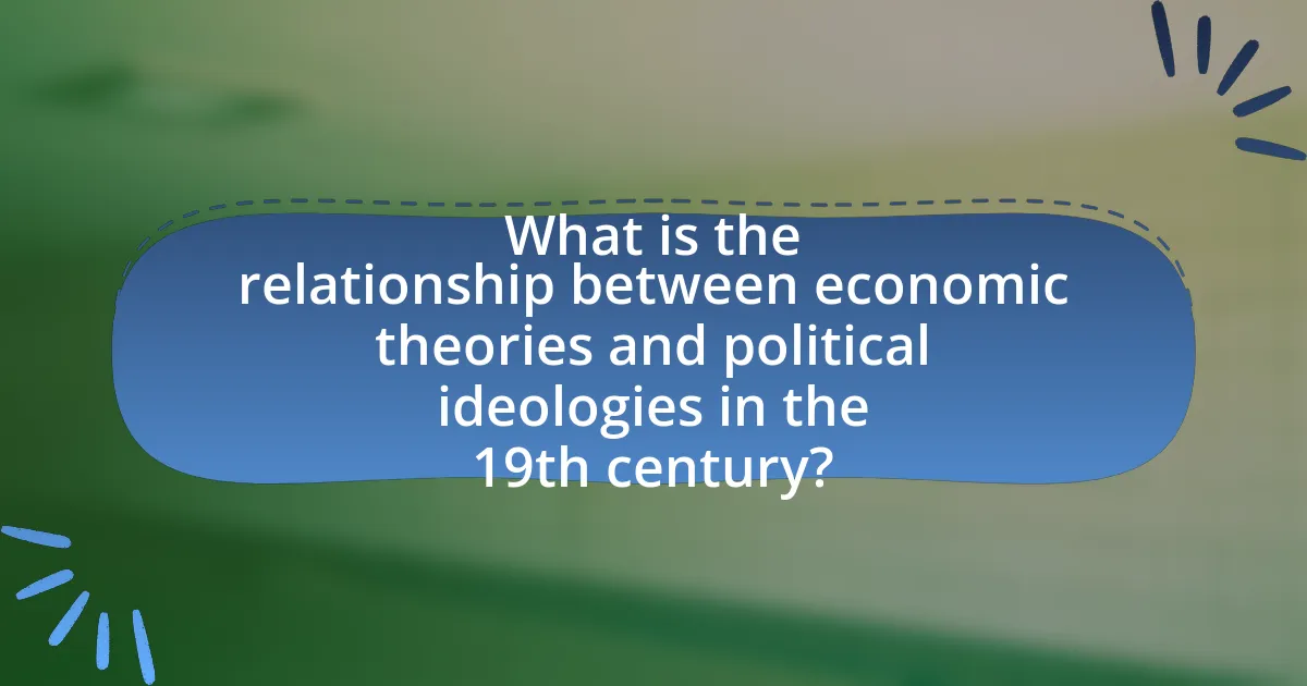 What is the relationship between economic theories and political ideologies in the 19th century?